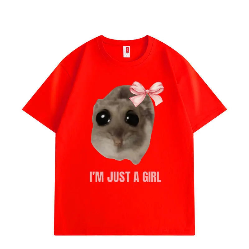 I'm Just A Girl Hamster Meme Graphic T Shirts Fashion Funny Short Sleeve T-shirt High Quality Cotton Oversized T-shirts Unisex