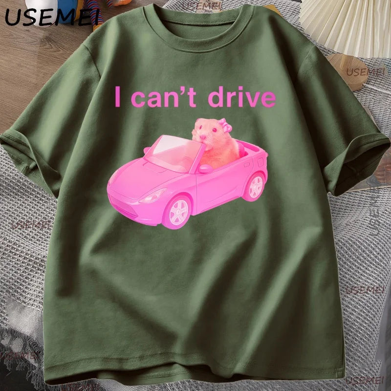 I Cant Drive Funny Hamster Meme T Shirt Men Women Casual Sad Hamster Crying Printed Tshirt Casual Cotton Round Neck Tees