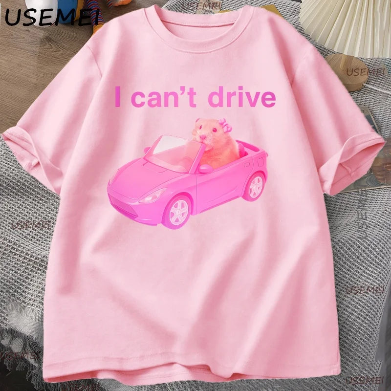 I Cant Drive Funny Hamster Meme T Shirt Men Women Casual Sad Hamster Crying Printed Tshirt Casual Cotton Round Neck Tees
