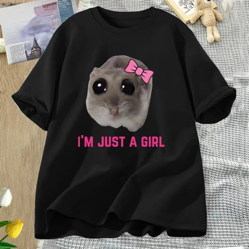 I'm Just A Girl Sad Hamster Meme T-Shirt Women Men Funny Silly T Shirts Cotton Short Sleeve Tees Unisex Fashion Streetwear Tops