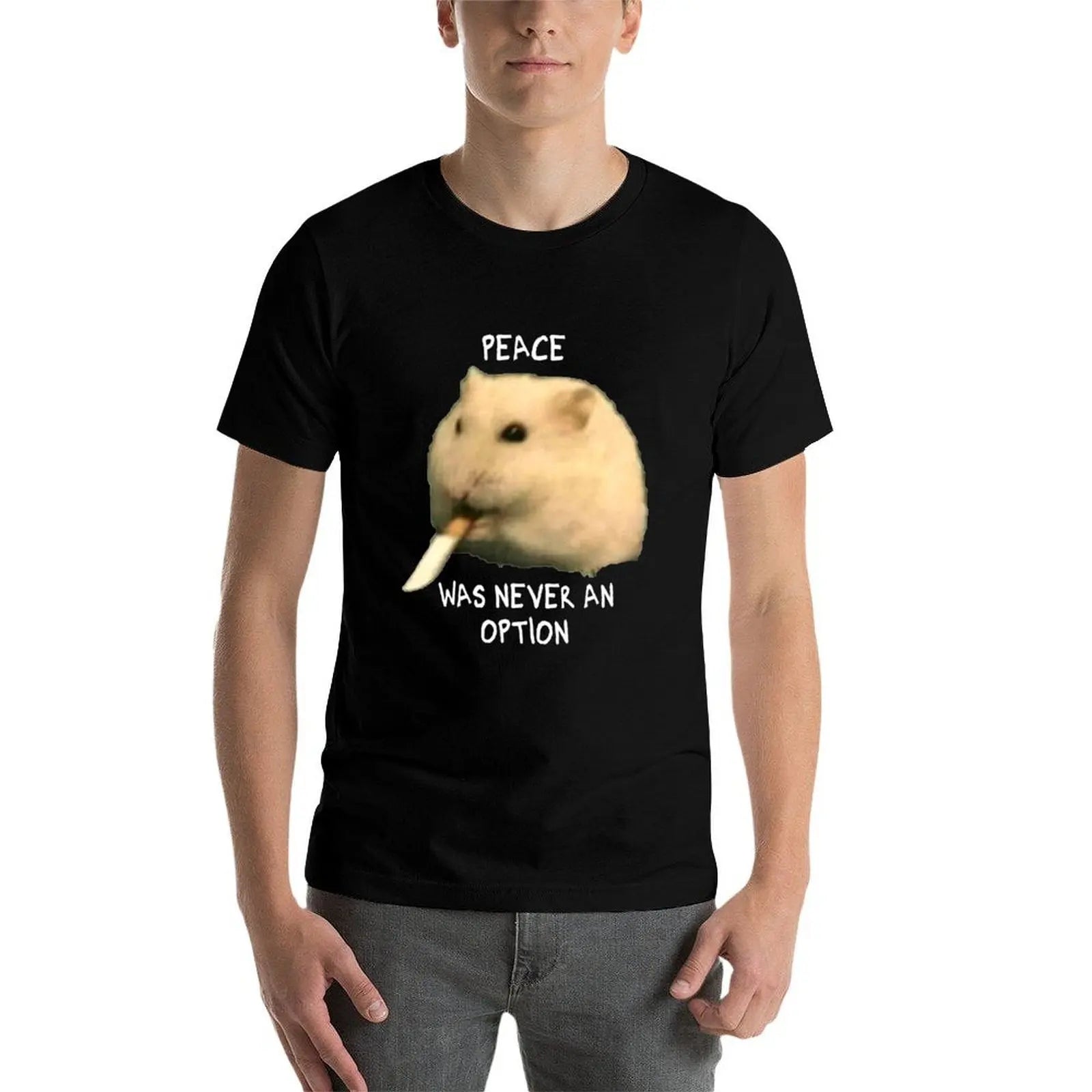 Hamster with knife - Peace was never an option T-Shirt printed t shirts for man cotton t shirt man T-Shirt