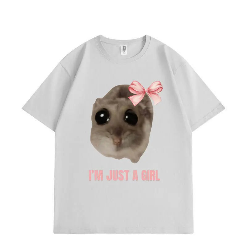 I'm Just A Girl Hamster Meme Graphic T Shirts Fashion Funny Short Sleeve T-shirt High Quality Cotton Oversized T-shirts Unisex