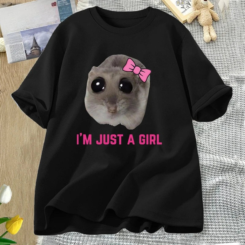 I'm Just A Girl Sad Hamster Meme T-Shirt Women Men Funny Silly T Shirts Cotton Short Sleeve Tees Unisex Fashion Streetwear Tops