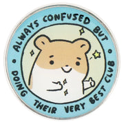 Always Confused But Doing Their Very Best Club Funny Cute Hamster Gift Adorable Kawaii Lapel Pin Decoration
