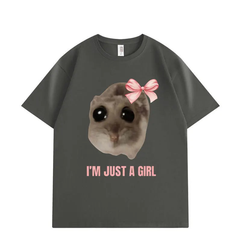 I'm Just A Girl Hamster Meme Graphic T Shirts Fashion Funny Short Sleeve T-shirt High Quality Cotton Oversized T-shirts Unisex