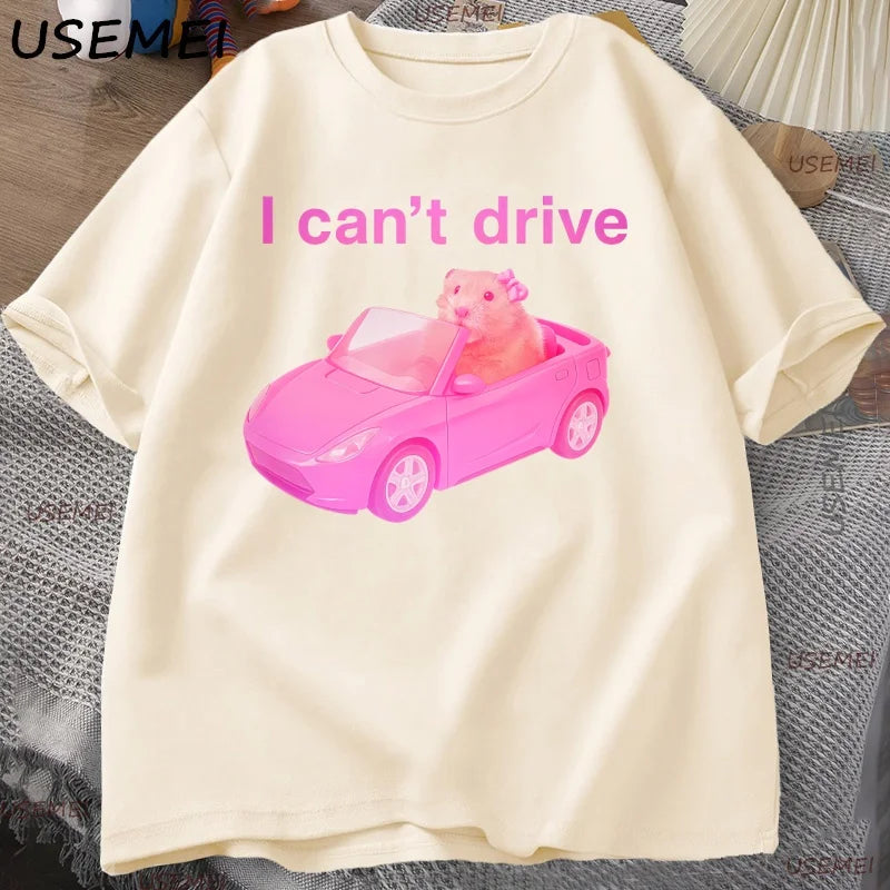 I Cant Drive Funny Hamster Meme T Shirt Men Women Casual Sad Hamster Crying Printed Tshirt Casual Cotton Round Neck Tees