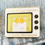 We Are All Just Hamsters In God's Microwave Lapel Pin Funny Meme Badge Kawaii Parody Novelty Jewelry