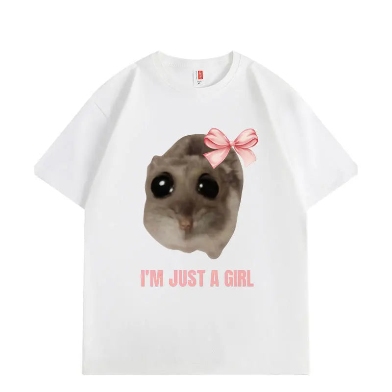 I'm Just A Girl Hamster Meme Graphic T Shirts Fashion Funny Short Sleeve T-shirt High Quality Cotton Oversized T-shirts Unisex