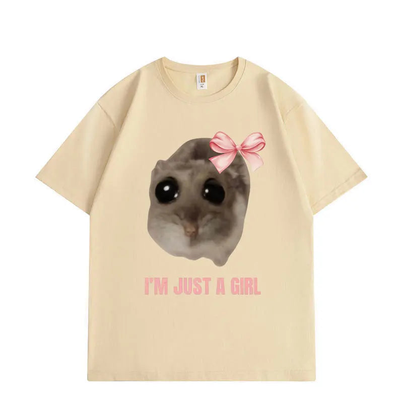 I'm Just A Girl Hamster Meme Graphic T Shirts Fashion Funny Short Sleeve T-shirt High Quality Cotton Oversized T-shirts Unisex