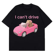 I Cant Drive Funny Hamster Meme T Shirt Fashion Print T-shirt Women Short-sleeved Harajuku Casual Streetwear Summer Short Sleeve
